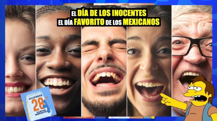 El día de los inocentes, el día favorito de los mexicanos ¿Cómo lo festejas?