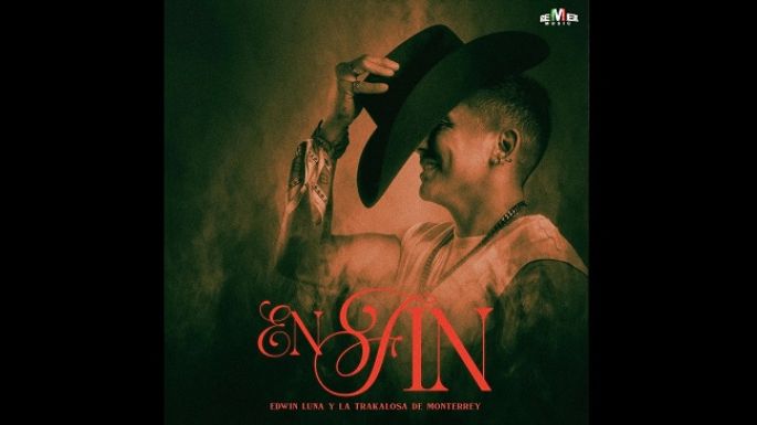 “En Fin” es el nuevo tema de Edwin Luna y La Trakalosa de Monterrey