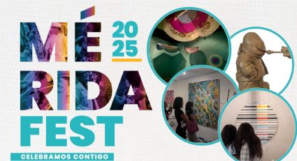 Mérida Fest 2025: Cartelera completa de EXPOSICIONES GRATIS que habrá en esta edición