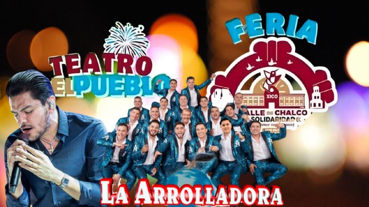 Feria Xico Valle de Chalco 2025: Fechas, cartelera de artistas y precios confirmados en el EDOMEX