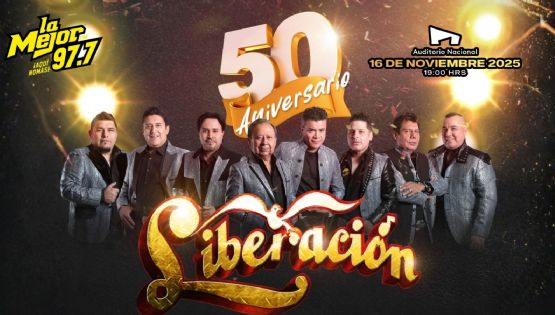 Grupo Liberación en el Auditorio Nacional. ¡Boletos GRATIS con La Mejor 97.7 FM!