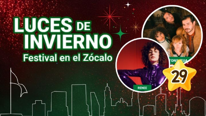 Festival Luces de Invierno CDMX 2025: ¿Qué artistas se presentarán GRATIS hoy 29 de diciembre en el Zócalo?