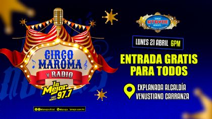 Circo, Maroma. y Radio con La Mejor 97.7