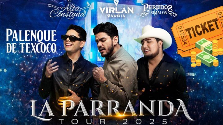 La Parranda Tour en el Palenque de Texcoco 2025: Precio de los boletos para Alta Consiga, Los Perdidos de Sinaloa y Virlán García en el EDOMEX