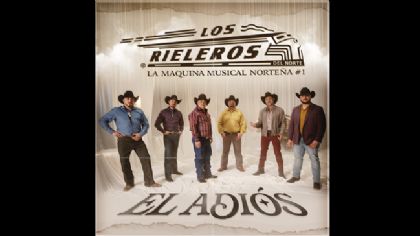 Llegó “El adiós” de Los Rieleros del Norte