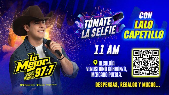 Tómate la Selfie con Lalo Capetillo