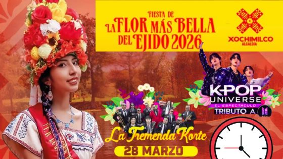 La Flor Más Bella del Ejido 2026: Programa de artistas y actividades HOY 28 de marzo en Xochimilco