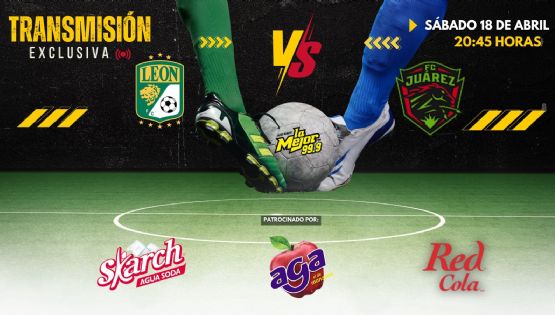 ¡LEÓN VS JUÁREZ POR LA MEJOR FM 99.9!