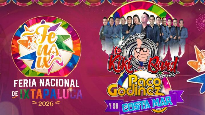 Feria Nacional de Ixtapaluca 2026: Cartelera de artistas que darán concierto GRATIS HOY 20 de mayo en el EDOMEX