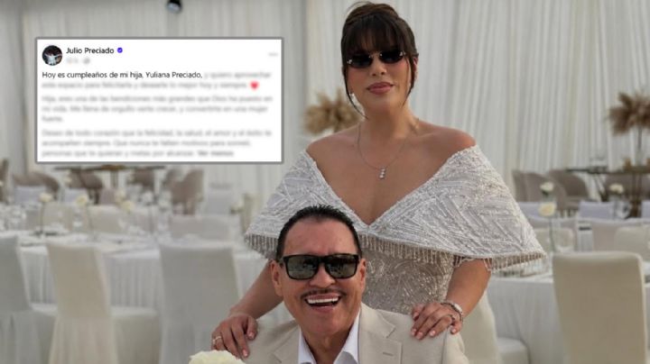 Julio Preciado felicita a su hija con emotivo mensaje: “Eres una de las bendiciones más grandes” | FOTO