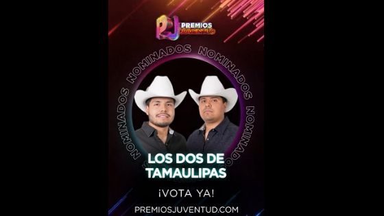 Los Dos de Tamaulipas competirán por dos nominaciones en Premios Juventud 2026