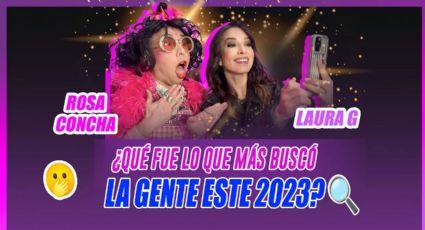 ¿Qué fue lo que más buscó la gente este 2023? Laura G y Rosa Concha