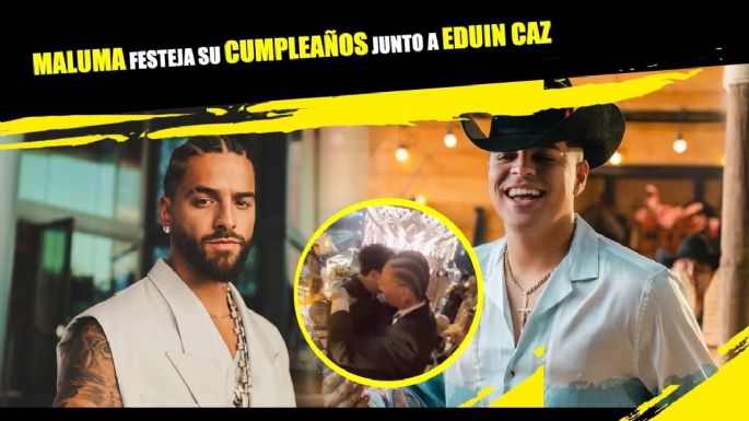 Maluma festeja su cumplean~os junto a Eduin Caz