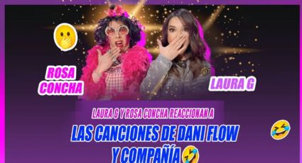 Laura G y Rosa Concha reaccionan a las canciones de Dani Flow y compañía