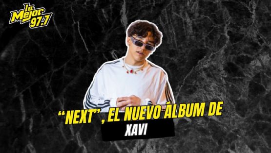 Next; el nuevo álbum de XAVI