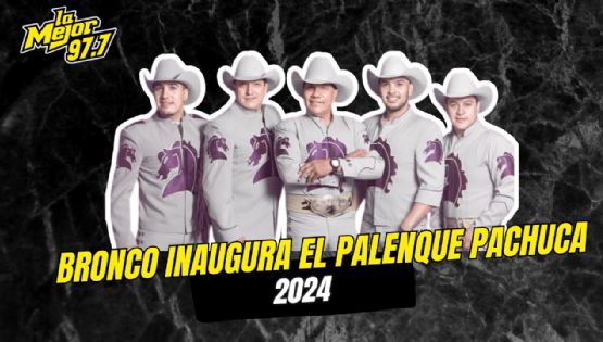 Grupo Bronco inaugura el Palenque de Pachuca 2024