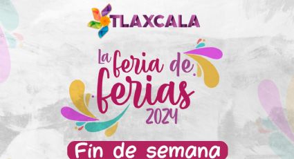 Feria de Tlaxcala 2024: Cartelera de Artistas para el Fin de Semana del 15 al 17 de Noviembre