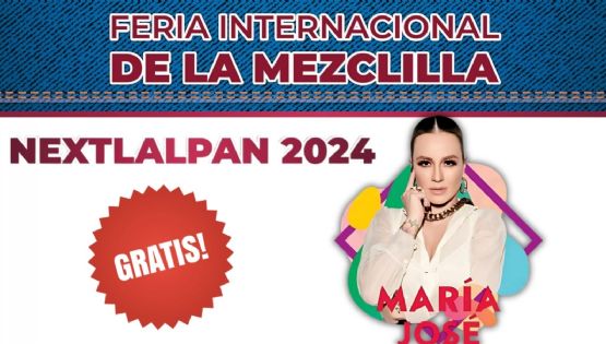 Feria de la Mezclilla Nextlalpan 2024: ¿Cómo ver a María José GRATIS el 22 de noviembre?