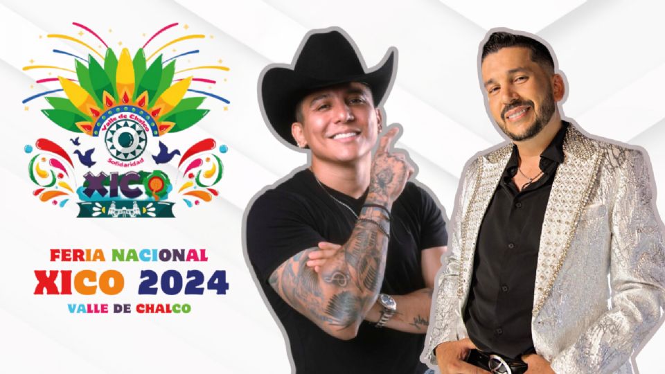 Estos son los artistas que se presentarán en el último día de la Feria Nacional Xico, Valle de Chalco 2024