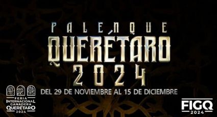 Feria de Querétaro 2024: Calendario de conciertos en el Palenque y cómo conseguir boletos