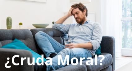 Cruda moral: Qué es, cuánto dura y tips para lidiar con ella