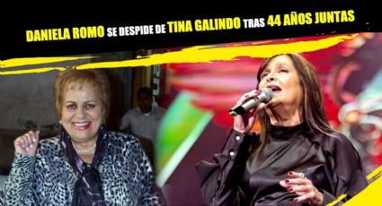 Daniela Romo se despide de Tina Galindo tras 44 an~os juntas