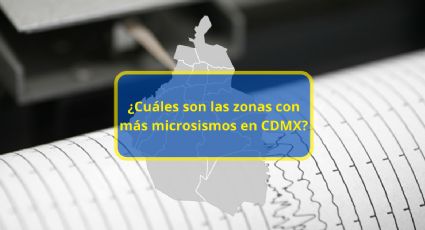 ¿Cuáles son las zonas con más microsismos en CDMX?