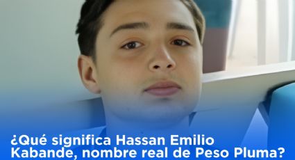 ¿Qué significa Hassan Emilio Kabande, el verdadero nombre de Peso Pluma?