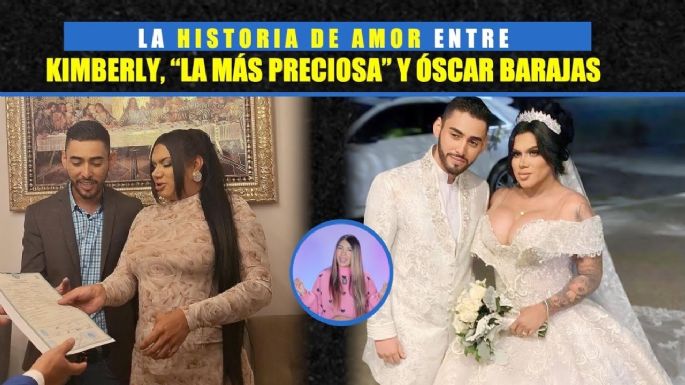 La historia de amor entre Kimberly, "La más preciosa" y Óscar Barajas