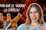 ¿Qué es la cerveza quemada y a qué sabe? Así afectan los cambios de temperatura a tu ¨chelita¨