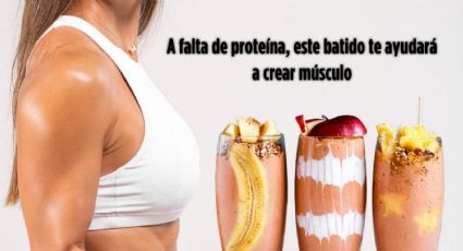 ¿Cuál es LA MEJOR forma de ganar masa muscular rápido? Este es el licuado natural de proteínas