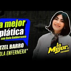 Itzel Barro "Hola Enfermera" en La Mejor Plática