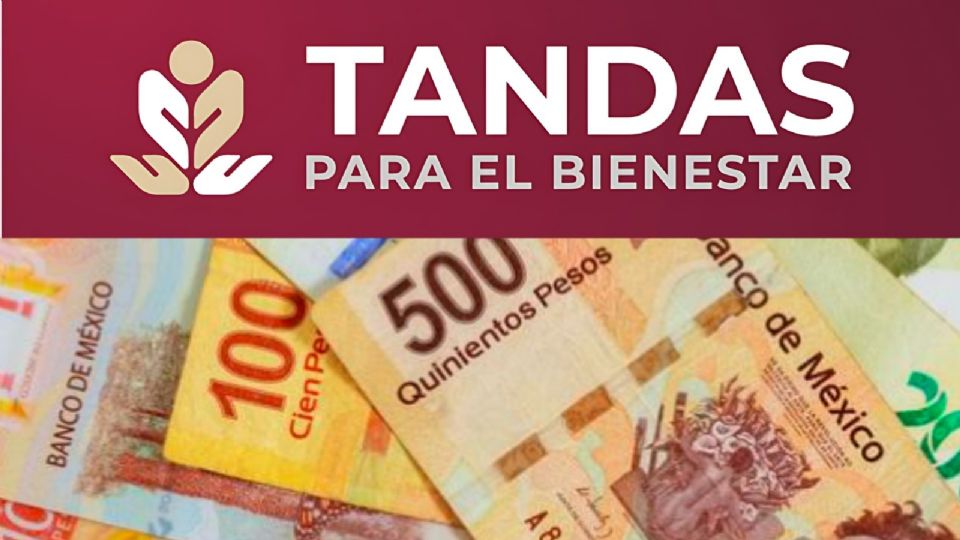 ¿Qué son y cómo funcionan las Tandas para el Bienestar?