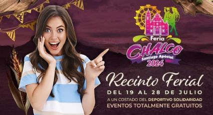 Feria de Chalco 2024: Programa de artistas y actividades hoy 25 de julio de 2024