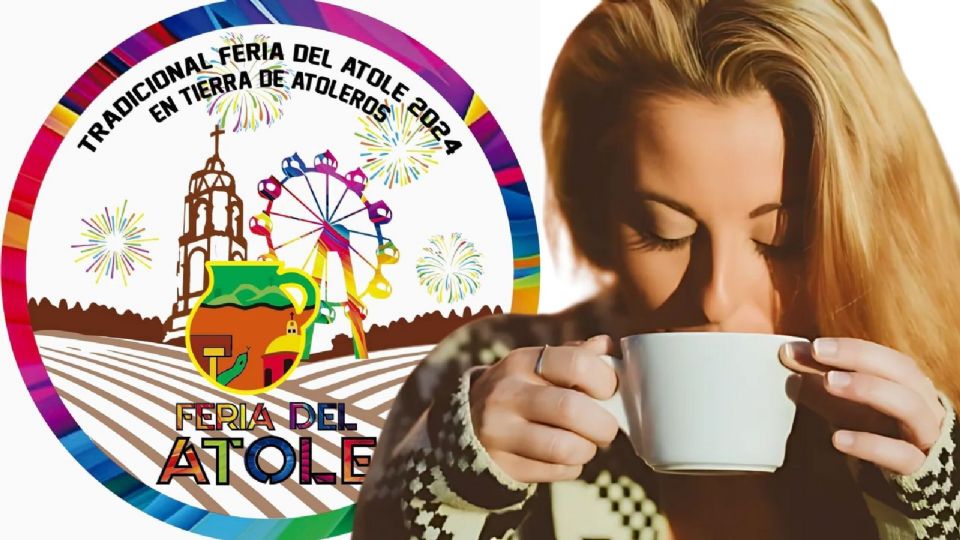 Feria del Atole 2024 ¿cuándo y en dónde?