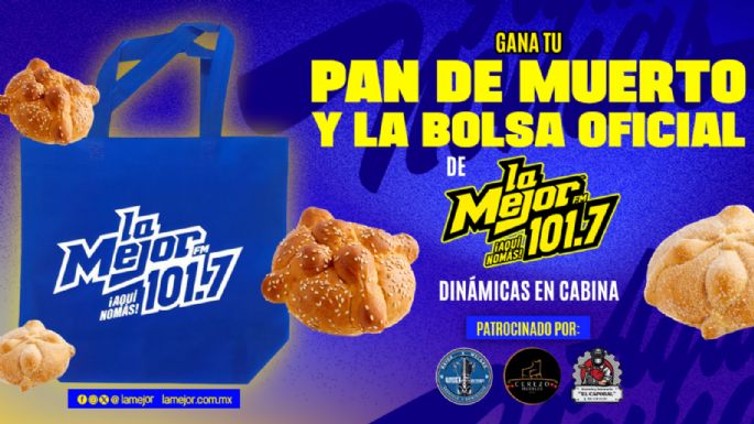Gana tu pan de muerto y una bolsa oficial de La Mejor 101.7 FM