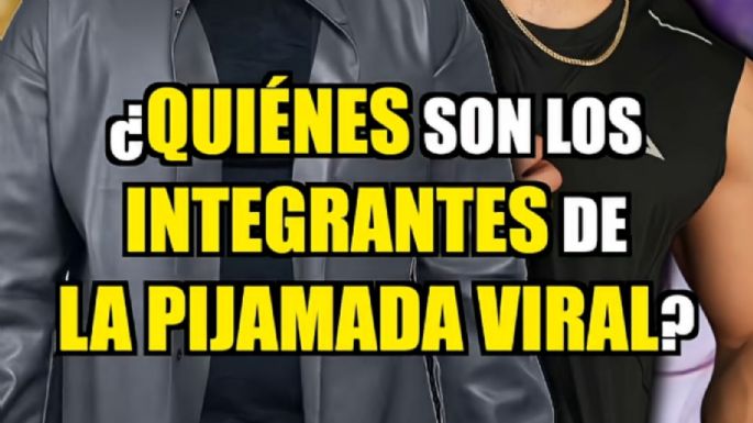 ¿Quiénes son los integrantes de La Pijamada Viral? El nuevo reality 24/7 de Aldo de Nigris y Aarón