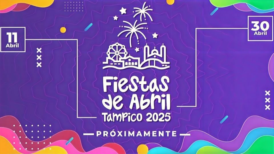 Fiestas de Abril Tampico 2025 está de regreso