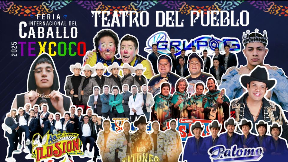 Artistas que se presentarán en el Teatro del Pueblo de la Feria Internacional del Caballo Texcoco 2025