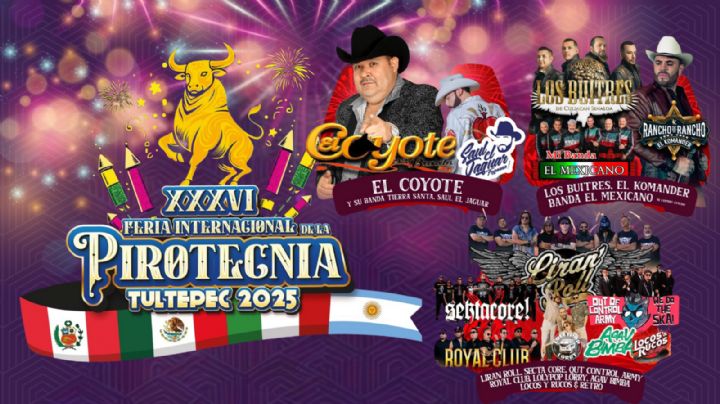 Feria Internacional de la Pirotecnia Tultepec 2025: Programa de artistas y actividades de este fin de semana; del 13 al 16 de marzo