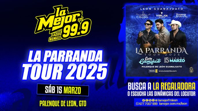 LA PARRANDA TOUR 2025, LLEGA A LEÓN, GTO.