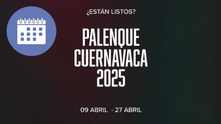 Palenque Cuernavaca 2025: Fechas confirmadas y todo lo que se sabe hasta el momento