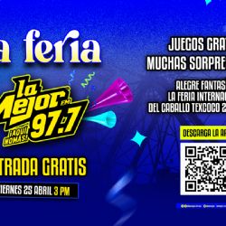 La Feria de La Mejor 97.7 ¡Entradas Gratis!