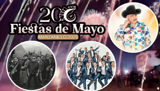 Fiestas de Mayo Manzanillo 2025: ¿Cuándo, dónde y qué artistas se presentarán GRATIS en Colima?