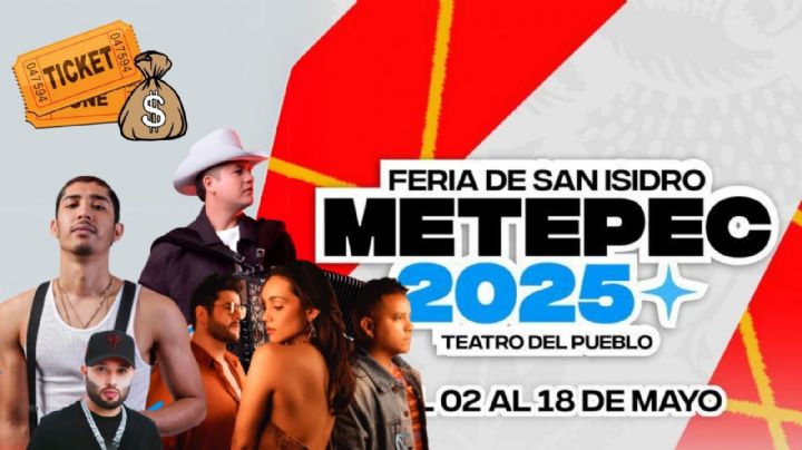 Feria de San Isidro Metepec 2025: Lista de precios para los boletos VIP del Teatro del Pueblo