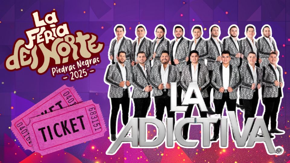 La Adictiva se presentará HOY en La Feria del Norte Piedras Negras 2025.