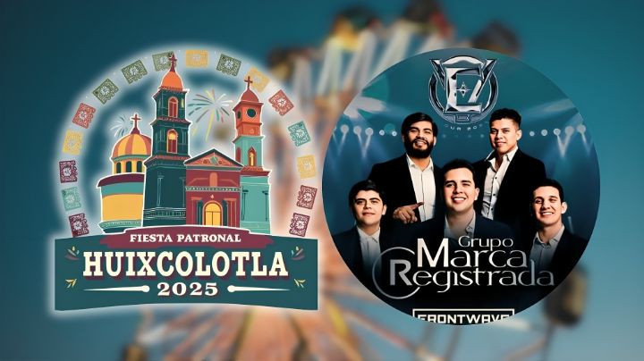 Fiesta Patronal Huixcolotla 2025: Precio, cuándo y dónde se presentará Marca Registrada