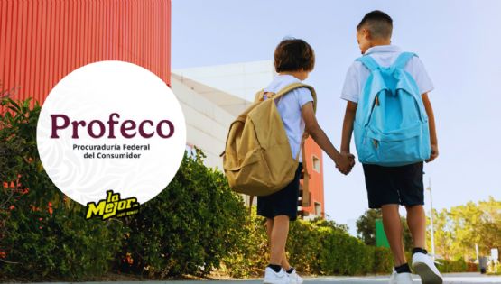 Urgente | La decisión de las escuelas que Profeco prohibió en el regreso a clases