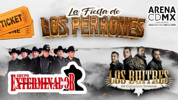 “La Fiesta de Los Perrones” Arena CDMX 2026: Precio de los boletos para el concierto de Grupo Exterminador y Los Buitres de Culiacán
