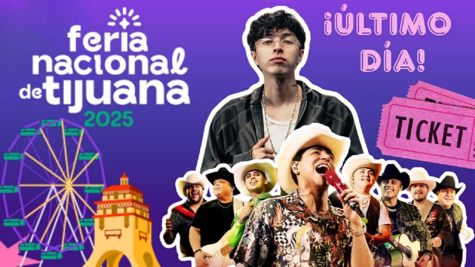 Artistas que se presentarán en la CLAUSURA de la Feria Nacional de Tijuana 2025